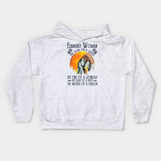 February Woman The Soul Of A Witch Girl Native American Birthday Kids Hoodie by cobiepacior